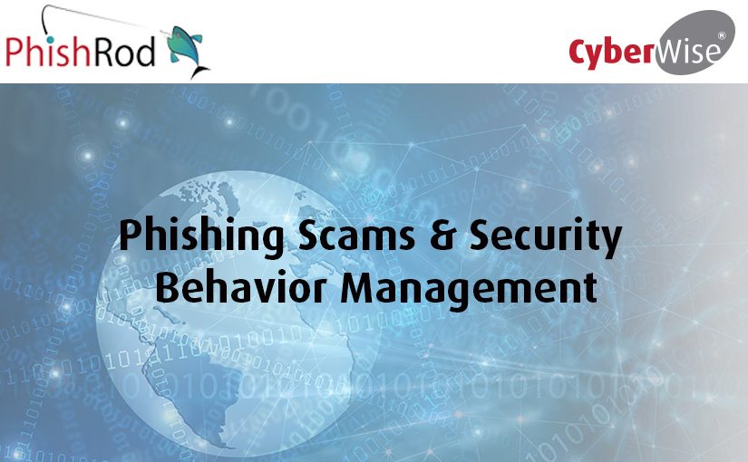 Phishing Scams and Security Behavior Management